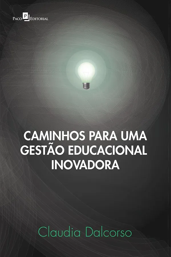 Caminhos para uma gestão educacional inovadora Caminhos para uma gestão educacional inovadora