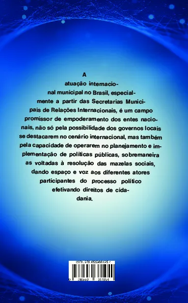 Secretarias Municipais de Relações Internacionais no Brasil: um mapeamento nacional Secretarias Municipais de Relações Internacionais no Brasil Quarta Capa