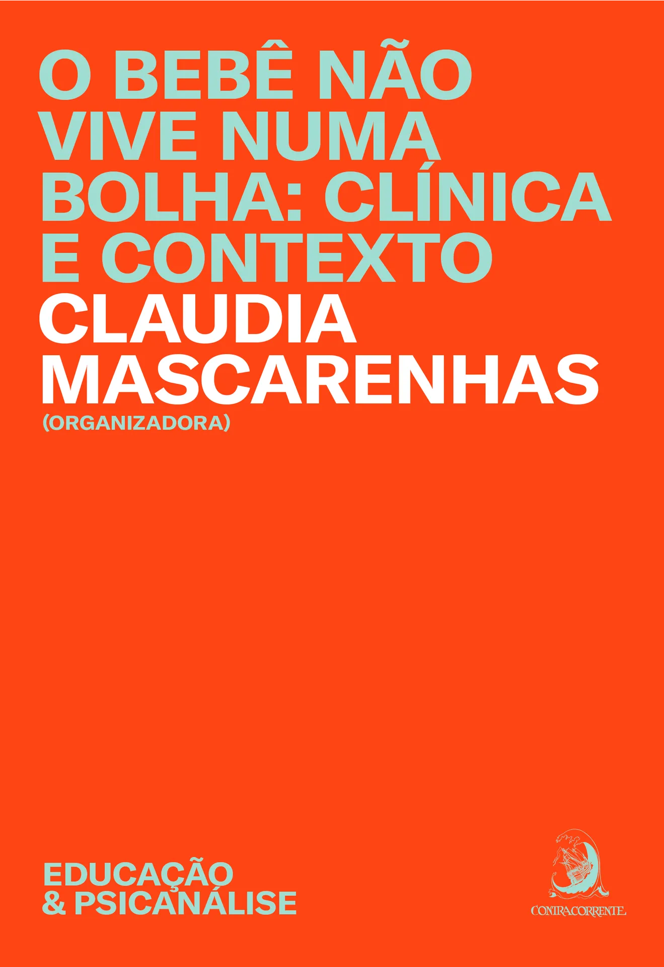 O bebê não vive numa bolha: clínica e contexto O bebê não vive numa bolha: clínica e contexto