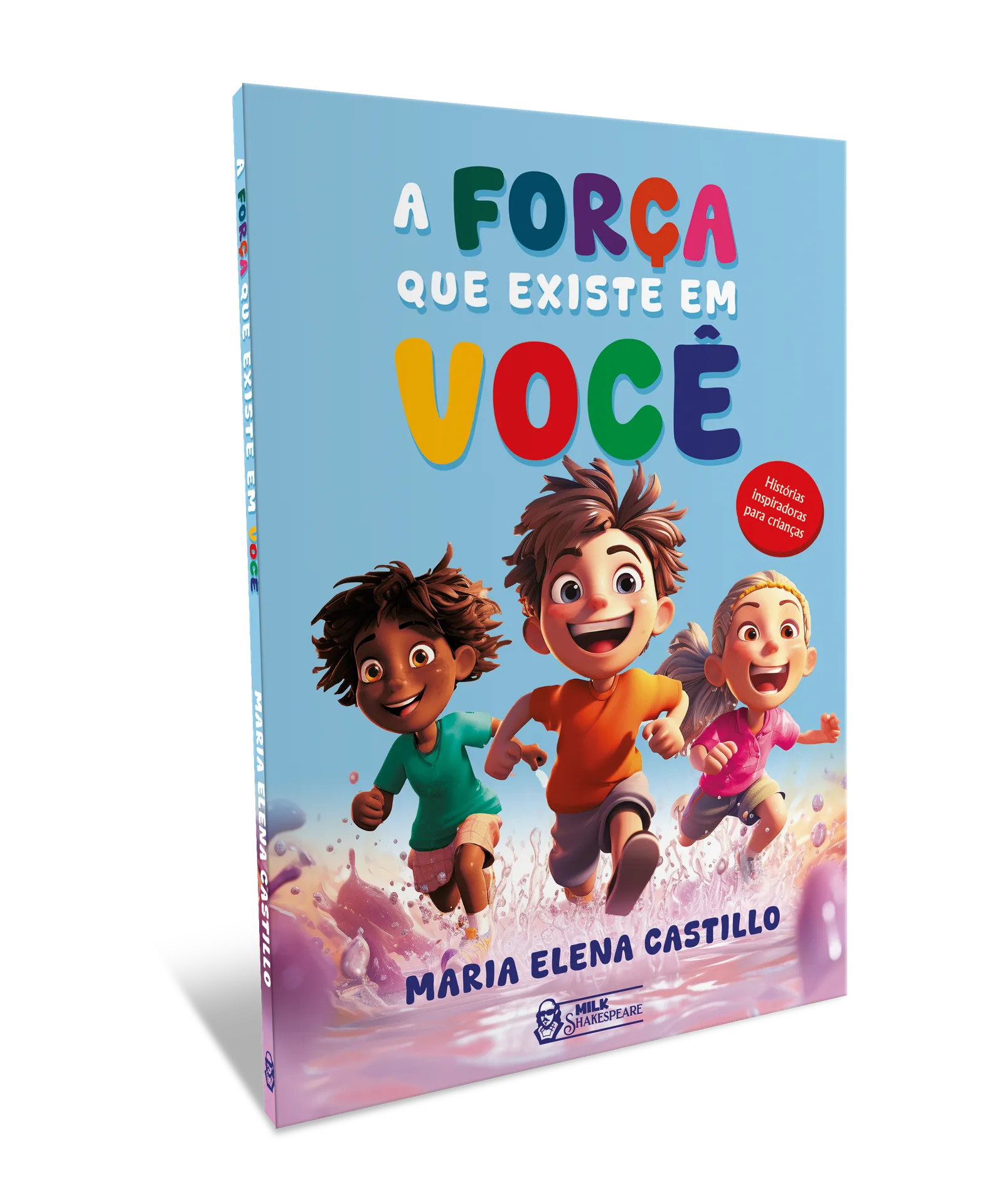 A força que existe em você - Histórias inspiradoras para crianças: A força que existe em você - Histórias inspiradoras para crianças: - Imagem 2