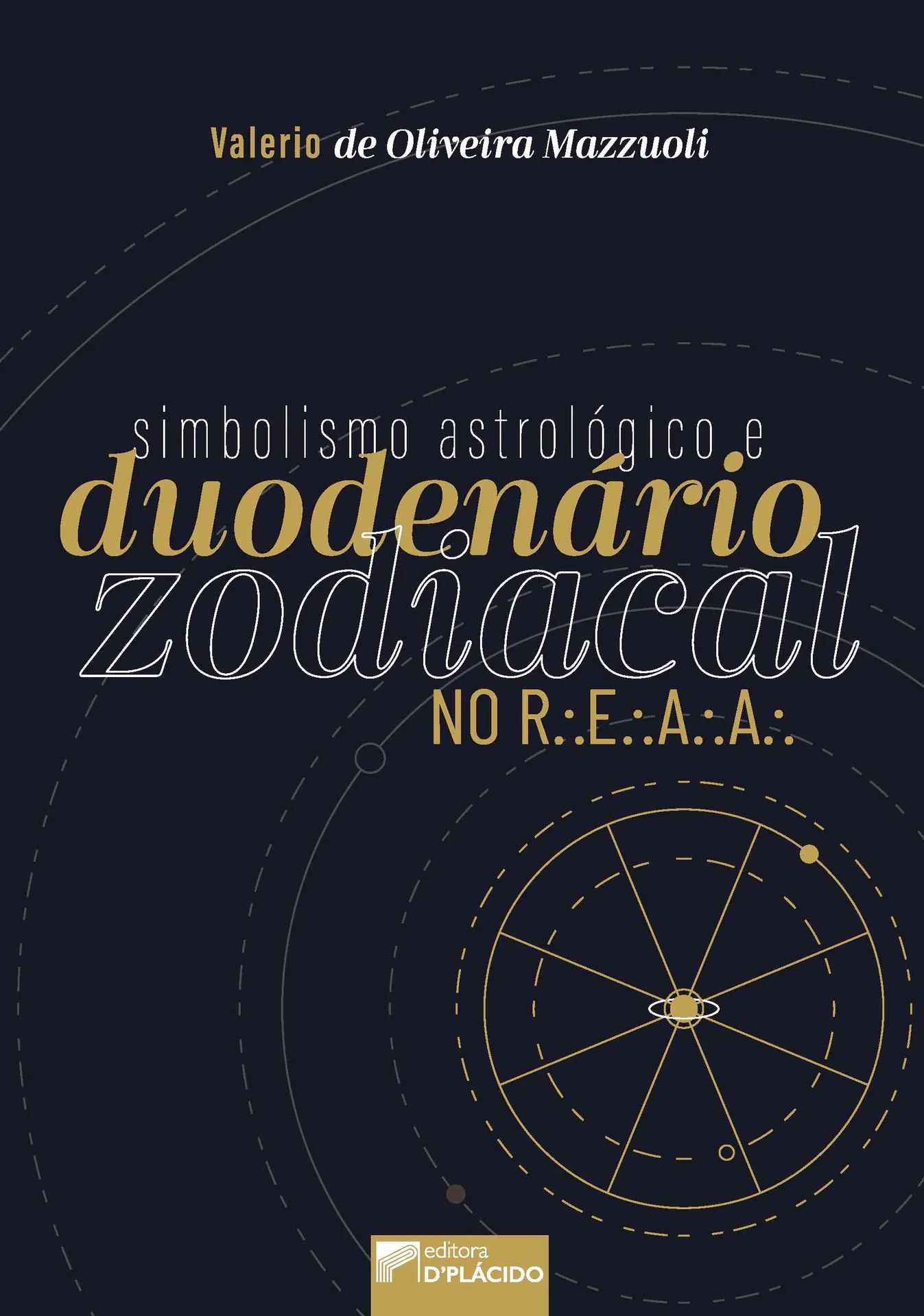 Simbolismo astrológico e duodenário zodiacal no R.E.A.A Simbolismo astrológico e duodenário zodiacal no R.E.A.A