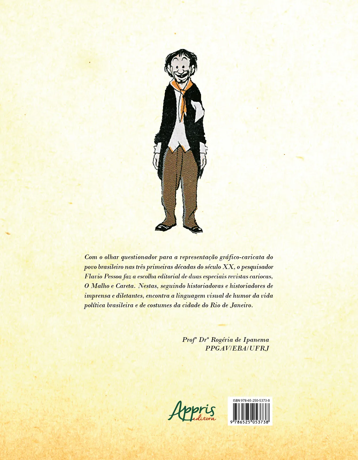 Jeca-Tatu a rigor: Caricaturas do povo brasileiro na Primeira República (1902-1929) Jeca-Tatu a rigor Quarta Capa