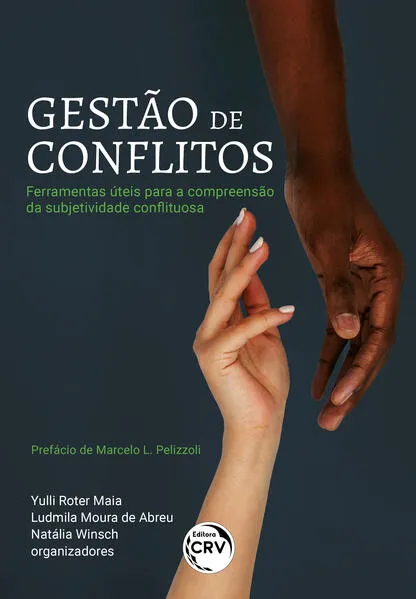 GESTÃO DE CONFLITOS: Ferramentas úteis para a compreensão da subjetividade conflituosa