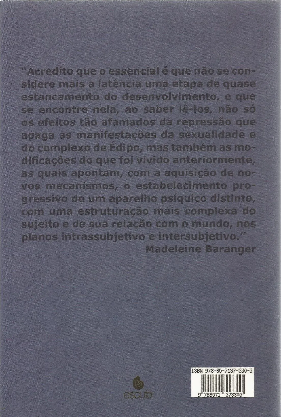 Estruturação psíquica e subjetivação da criança em idade escolar: o trabalho da latência Estruturação psíquica e subjetivação da criança em idade escolar Quarta Capa