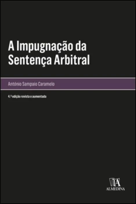 A impugnação da sentença arbitral A impugnação da sentença arbitral