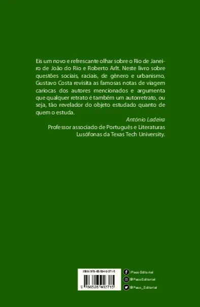 Rio de Janeiro, reflexo e imagem: uma leitura comparativa de A alma encantadora das ruas, de João do Rio, e Aguafuertes cariocas, de Roberto Arlt Rio de Janeiro, reflexo e imagem Quarta Capa