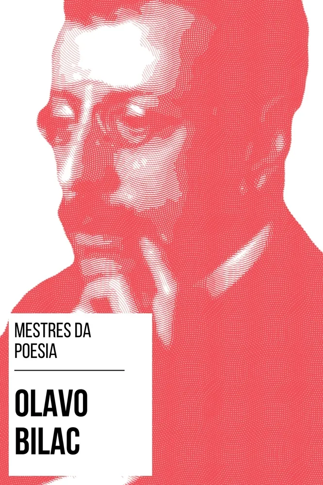 Mestres da Poesia - Olavo Bilac Mestres da Poesia - Olavo Bilac
