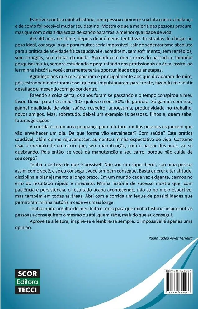 De sedentário e obeso a maratonista: Saiba como foi possível De sedentário e obeso a maratonista Quarta Capa