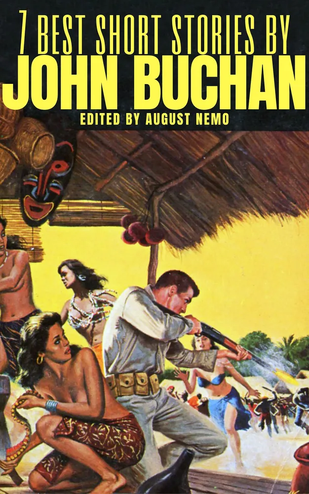 7 best short stories by John Buchan 7 best short stories by John Buchan