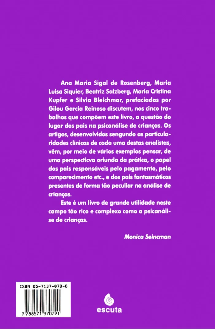 O lugar dos pais na psicanálise de crianças O lugar dos pais na psicanálise de crianças Quarta Capa