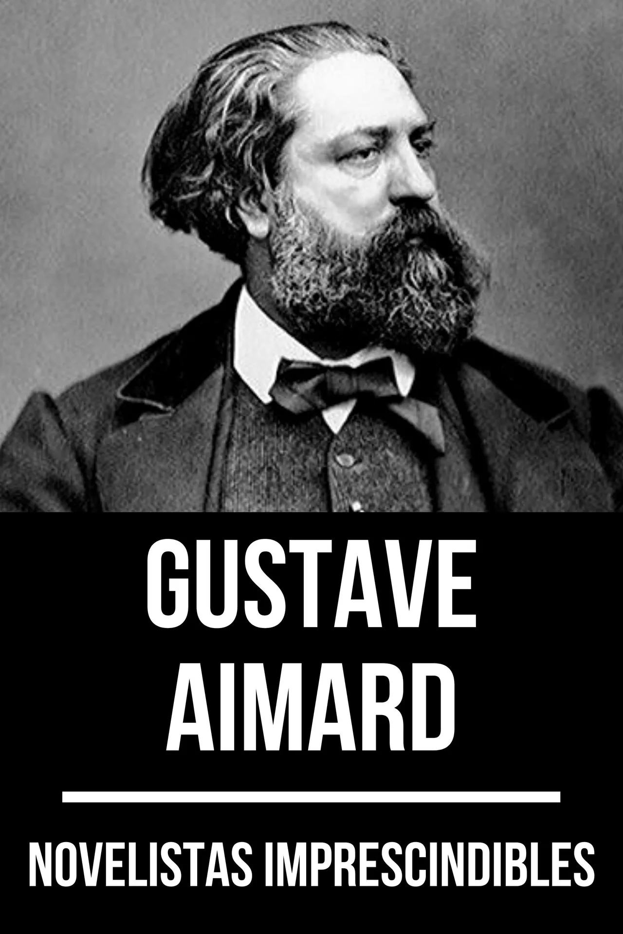 Novelistas imprescindibles - Gustave Aimard Novelistas imprescindibles - Gustave Aimard