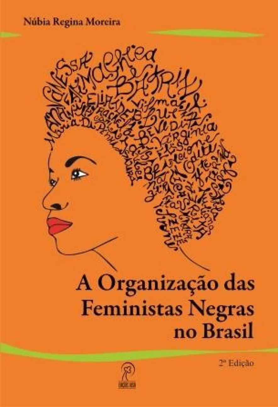 A organização das feministas negras no Brasil A organização das feministas negras no Brasil