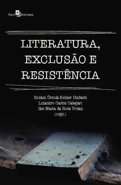 Literatura, exclusão e resistência Literatura, exclusão e resistência