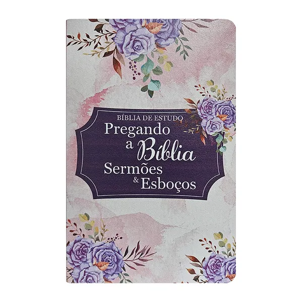 Bíblia de estudo temática pregando a bíblia sermões e esboços ARC – Capa 01: