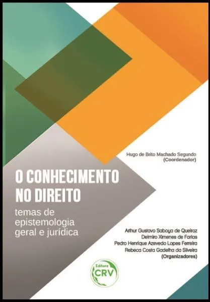 O conhecimento no direito: temas de epistemologia geral e jurídica