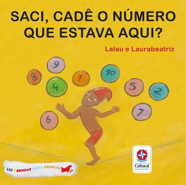 Ler e Brincar Basta Começar – Saci, cadê o número que estava aqui? – Divirta-se Contando e Brincando com o Saci: