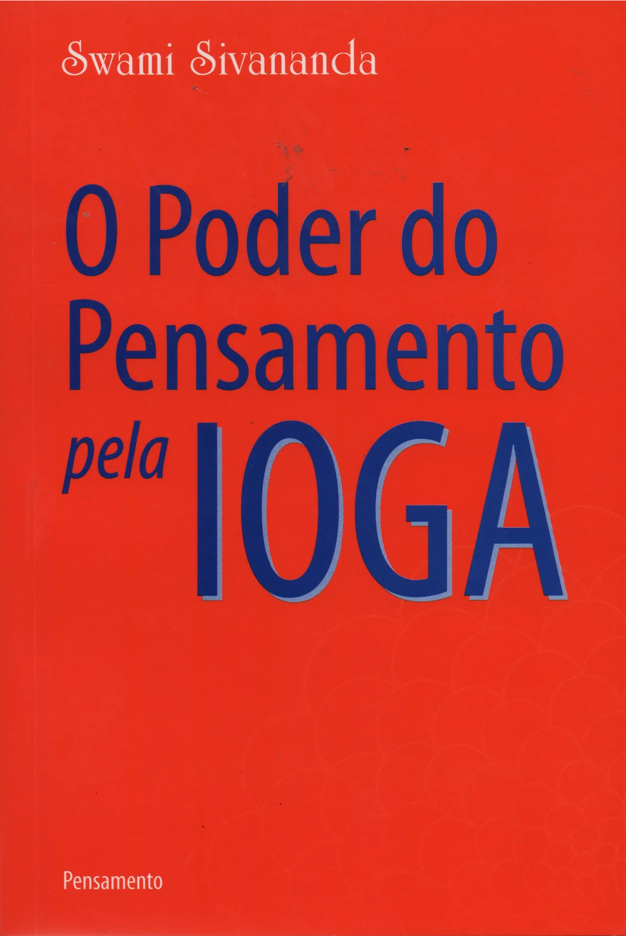 O poder do pensamento pela ioga: O poder do pensamento pela ioga