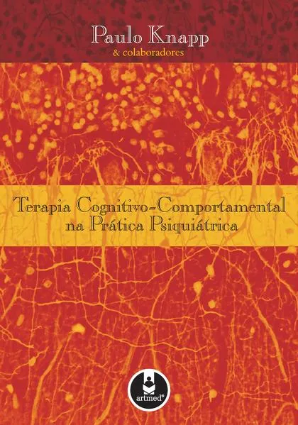 Terapia Cognitivo-Comportamental na Prática Psiquiátrica: