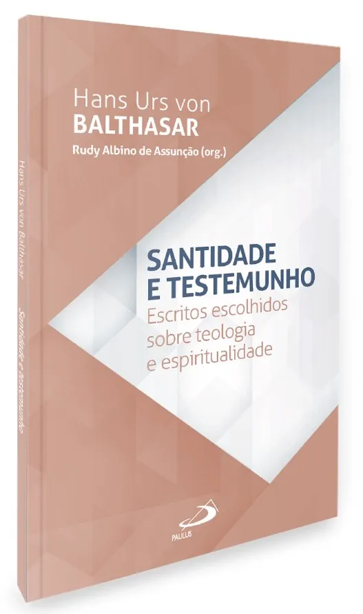 Santidade e Testemunho - Escritos Escolhidos sobre e Espiritualidade
