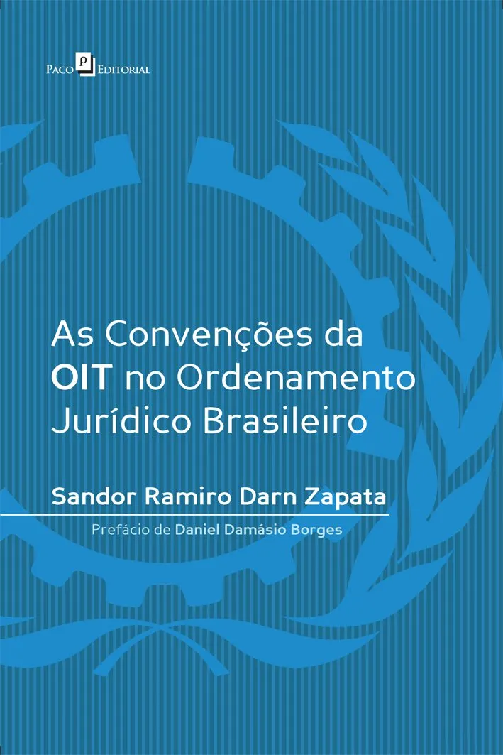 As convenções da OIT no ordenamento jurídico brasileiro As convenções da OIT no ordenamento jurídico brasileiro