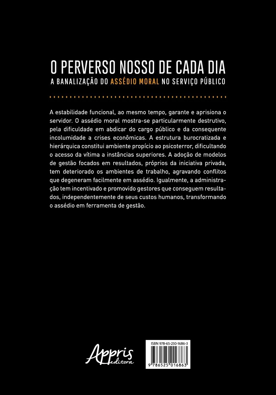 O perverso nosso de cada dia: a banalização do assédio moral no serviço público O perverso nosso de cada dia: a banalização do assédio moral no serviço público - Imagem 2