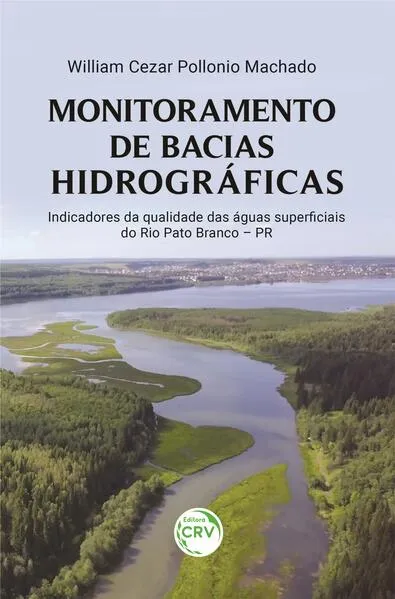 Monitoramento de bacias hidrográficas: indicadores da qualidade das águas superficiais do Rio Pato Branco – PR
