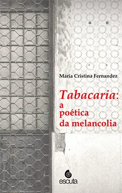 Tabacaria: a poética da melancolia Tabacaria: a poética da melancolia