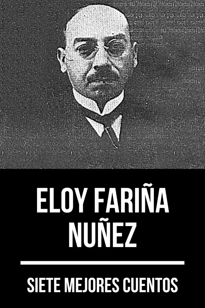7 mejores cuentos de Eloy Fariña Núñez 7 mejores cuentos de Eloy Fariña Núñez