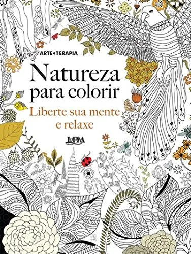 Natureza para colorir: liberte sua mente e relaxe