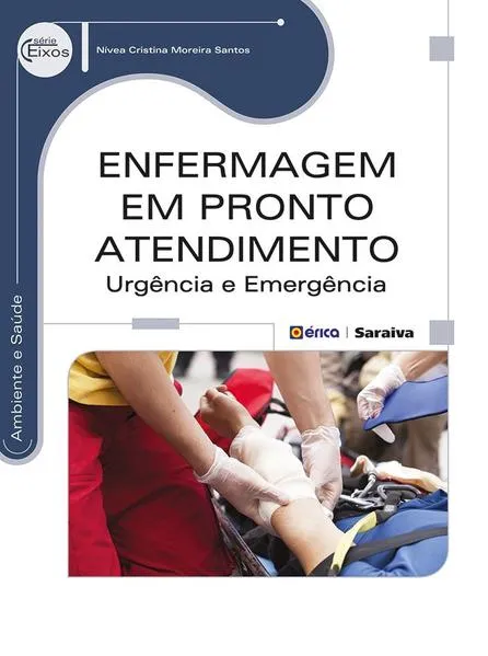 Enfermagem em pronto atendimento: Urgência e emergência