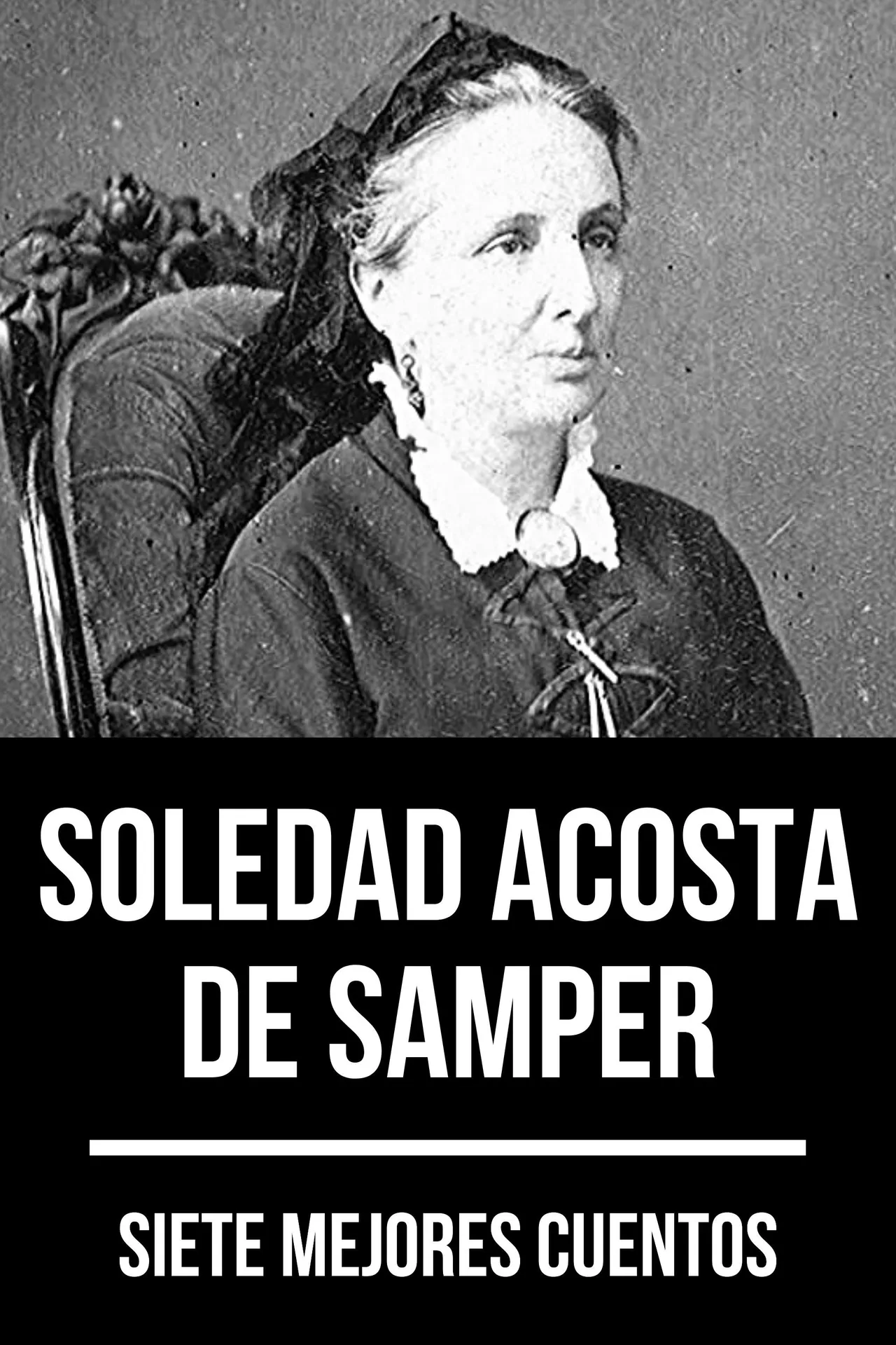 7 mejores cuentos de Soledad Acosta de Samper 7 mejores cuentos de Soledad Acosta de Samper