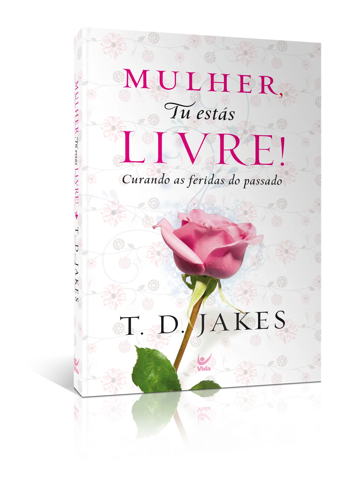 Mulher, tu estás livre! Mulher, tu estás livre!
