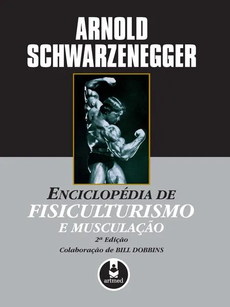 Enciclopédia de Fisiculturismo e Musculação: