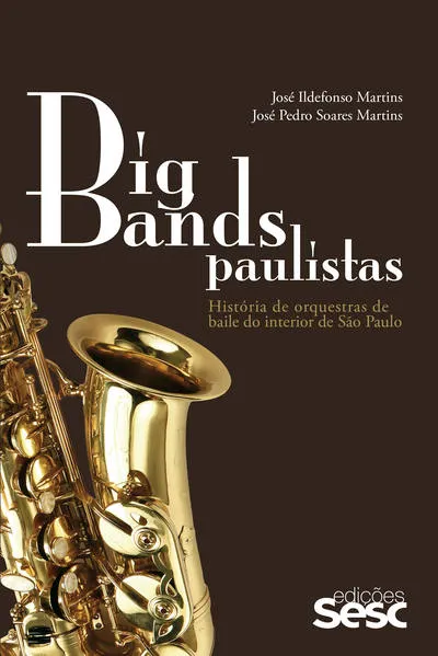 Big bands paulistas: História de orquestras de baile do interior de São Paulo