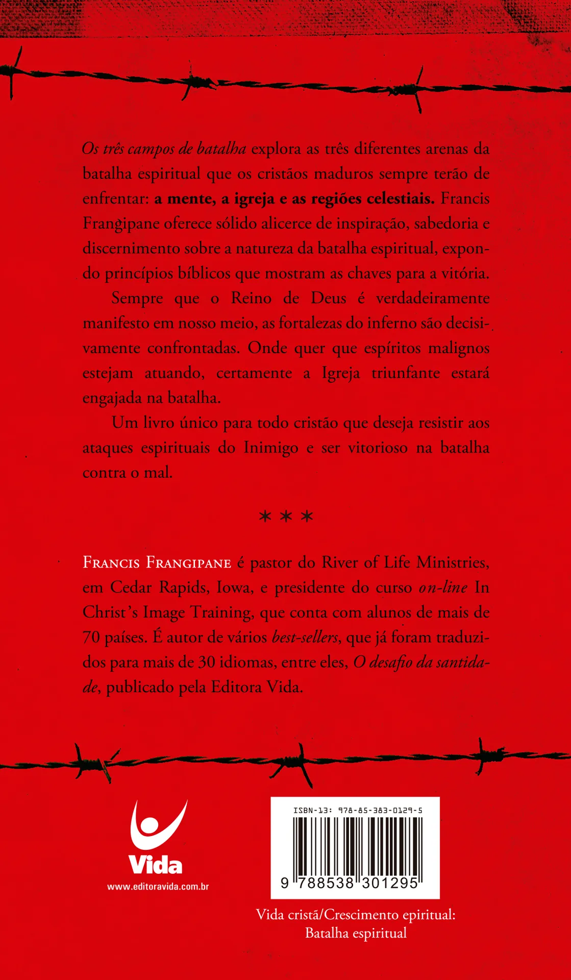Três campos de batalha: a guerrra espiritual na mente,na igreja e nas regioes celestiais Três campos de batalha Quarta Capa