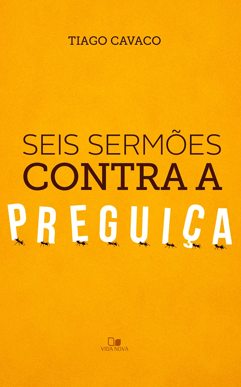 Seis sermões contra a preguiça: Seis sermões contra a preguiça