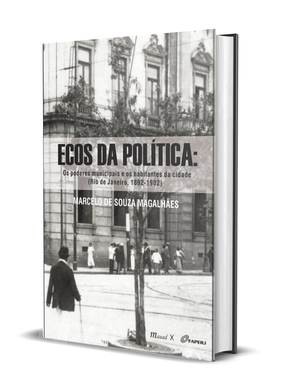 Ecos da política: os poderes municipais e os habitantes da cidade (Rio de Janeiro, 1892-1092) Ecos da política: os poderes municipais e os habitantes da cidade (Rio de Janeiro, 1892-1092) - Imagem 3