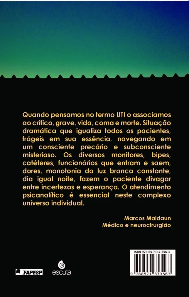 Psicanálise na UTI: morte, vida e possíveis da interpretação Psicanálise na UTI Quarta Capa