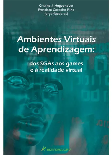 Ambientes virtuais de aprendizagem: dos sistemas de gerenciamento aos games e à realidade virtual