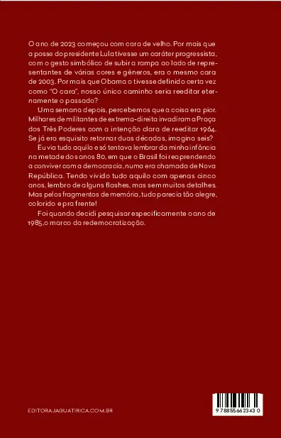 De volta para o passado: O Brasil de 1985 e o que fizemos depois De volta para o passado: O Brasil de 1985 e o que fizemos depois - Imagem 2