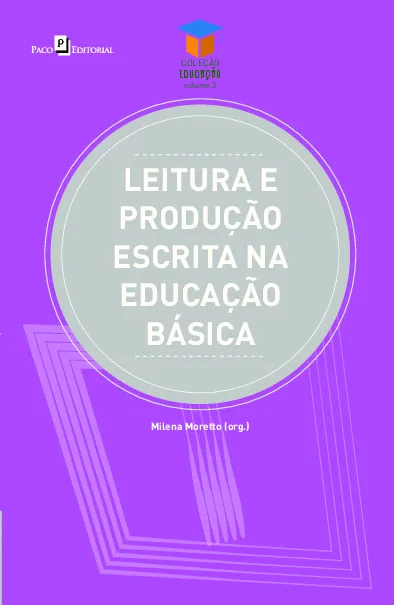 Leitura e produção escrita na educação básica Leitura e produção escrita na educação básica