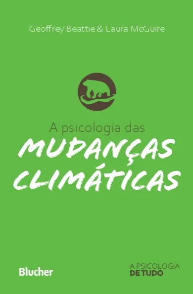 A psicologia das mudanças climáticas A psicologia das mudanças climáticas