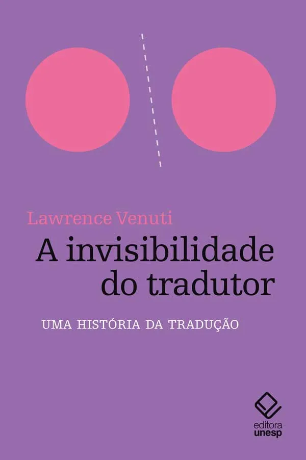 A invisibilidade do tradutor A invisibilidade do tradutor