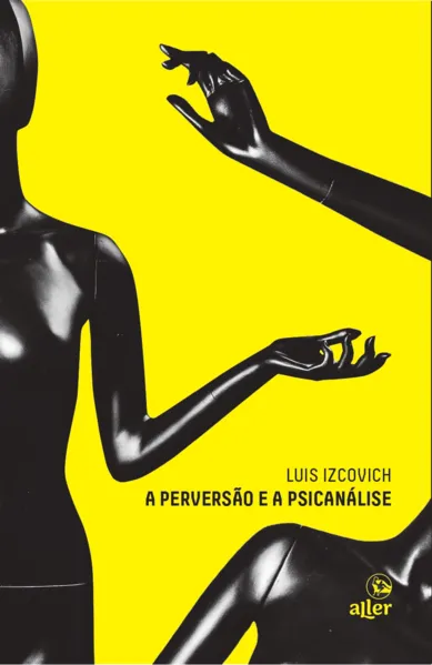 A perversão e a psicanálise:
