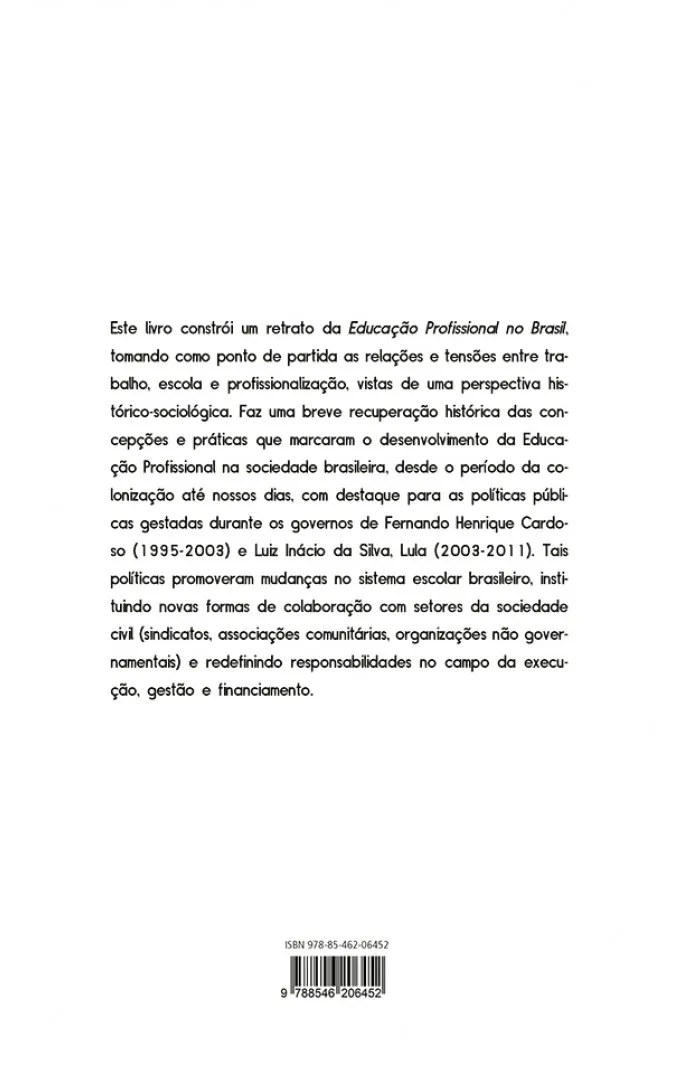 Educação profissional no Brasil: Atores e cenários ao longo da história Educação profissional no Brasil Quarta Capa
