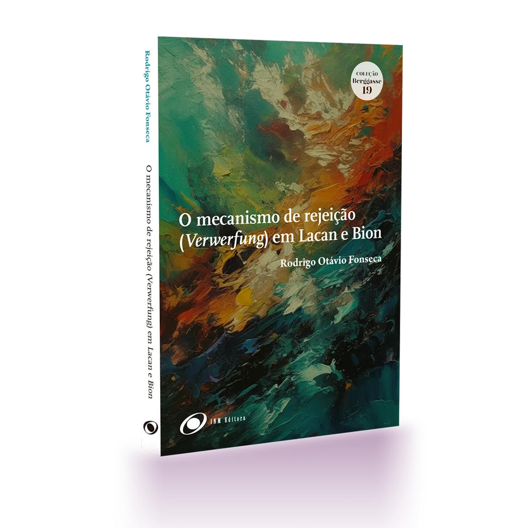 O mecanismo de rejeição (Verwerfung) em Lacan e Bion: O mecanismo de rejeição (Verwerfung) em Lacan e Bion: - Imagem 3