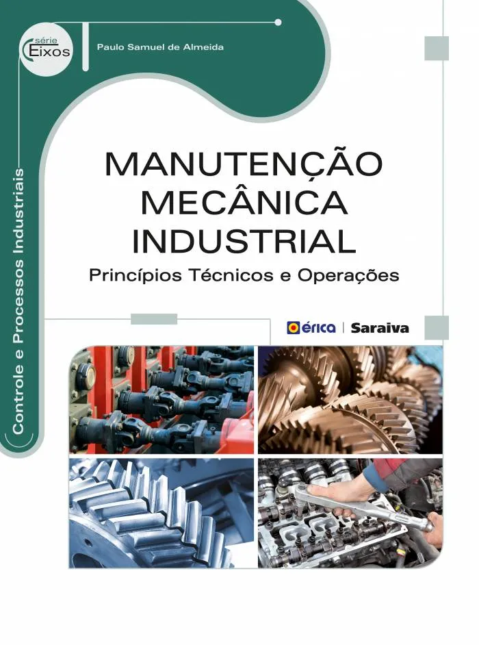 Manutenção mecânica industrial: princípios técnicos e operações Manutenção mecânica industrial