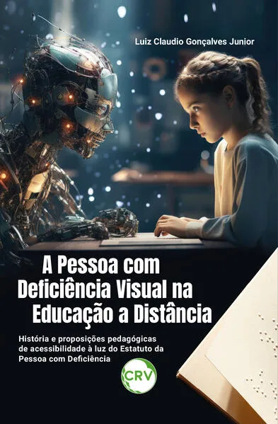 A pessoa com deficiência visual na educação a distância: História e proposições pedagógicas de acessibilidade à luz do Estatuto da Pessoa com Deficiência: