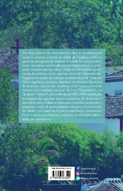 As transformações socioespaciais da cidade de Tiradentes (MG) em função da emergência do turismo: um olhar possível para as décadas de 1970 a 1990 As transformações socioespaciais da cidade de Tiradentes (MG) em função da emergência do turismo Quarta Capa
