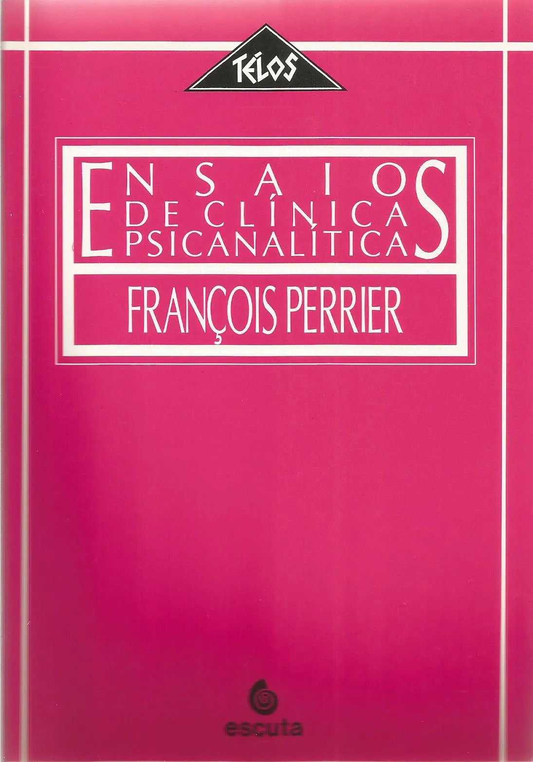 Ensaios de clínica psicanalítica Ensaios de clínica psicanalítica
